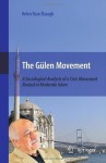 The Gülen Movement: A Sociological Analysis of a Civic Movement Rooted in Moderate Islam - Helen Rose Ebaugh