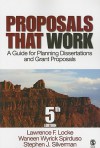 Proposals That Work: A Guide for Planning Dissertations and Grant Proposals - Lawrence F. Locke, Stephen J. Silverman, Waneen Wyrick Spirduso, Spirduso Waneen W. (Wyrick)