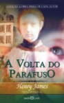 A Volta do Parafuso - Henry James