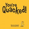 You're Quacked - Joe Fitzpatrick, jonas bell, Stephanie Meyers