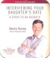 Interviewing Your Daughter's Date: 8 Steps to No Regrets - Dennis Rainey