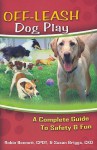 Off-Leash Dog Play: A Complete Guide to Safety & Fun - Robin Bennett