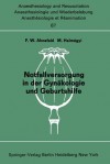 Notfallversorgung in Der Gynakologie Und Geburtshilfe: Bericht Uber Das Symposion Am 28. Und 29. September 1973 in Mainz - Friedrich W. Ahnefeld, M. Halmagyi