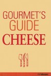 Gourmet's Guide Cheese - Brigitte Engelmann