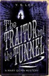 The Traitor and the Tunnel (The Agency #3) - Y.S. Lee