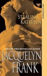 Stealing Kathryn - Jacquelyn Frank