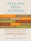 Telling True Stories: A Nonfiction Writers' Guide from the Nieman Foundation at Harvard University - Mark Kramer