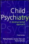 Child Psychiatry: A Developmental Approach - Philip Graham