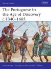 The Portuguese in the Age of Discovery 1300-1580 - David Nicolle