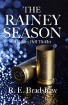 The Rainey Season - R.E. Bradshaw