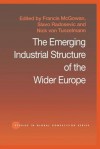 The Emerging Industrial Structure of the Wider Europe - F McGowan, S Radosevic, Nick Von Tunzelman