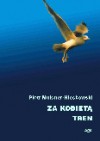 Za kobietą tren - Piotr Müldner-Nieckowski