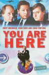 You Are Here: A Dossier - Rory Bremner, John Bird, John Fortune