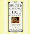 The Bride & Groom's First Cookbook - Abigail Kirsch