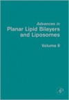 Advances in Planar Lipid Bilayers and Liposomes, Volume 8 - Ales̆ Iglic̆, Angelica Leitmannova Liu, Angelica Ottova-Leitmannova, H. Ti Tien