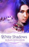 White Shadows - Susan Edwards