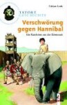 Verschwörung gegen Hannibal : [ein Ratekrimi aus der Römerzeit] - Fabian Lenk