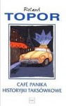 Café Panika; Historyjki Taksówkowe - Roland Topor, Jan Kortas