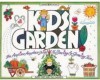 Kids Garden!: The Anytime, Anyplace Guide to Sowing & Growing Fun (Williamson Kids Can! Series) - Avery Hart, Paul Mantell, Loretta Braren