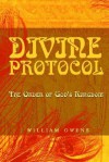 Divine Protocol the Order of God's Kingdom - William Owens