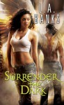 Surrender The Dark (Angel Series, Volume 1) - L.A. Banks