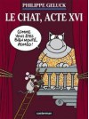 Le Chat, Tome 16 : Le Chat, Acte XVI - Philippe Geluck