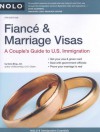 Fiance & Marriage Visas: A Couple's Guide to U.S. Immigration - Ilona M. Bray