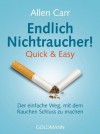 Endlich Nichtraucher!: Quick & Easy - Der einfache Weg, mit dem Rauchen Schluss zu machen (German Edition) - Allen Carr