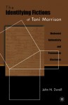 The Identifying Fictions of Toni Morrison: Modernist Authenticity and Postmodern Blackness - John Duvall