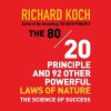 The 80/20 Principle and 92 Other Powerful Laws of Nature: The Science of Success - Sean Pratt, Richard Koch