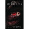 Voices of the Dark - Lilly M. Love