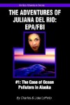 The Adventures of Juliana del Rio: EPA/FBI: # 1: The Case of Ocean Polluters in Alaska - Lidia Lopinto