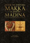 Guide to visiting Makka and Madina - Shaykh Abdul Aziz Ahmed