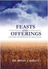 Feasts and Offerings - Brian J. Bailey