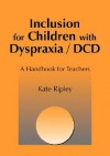 Inclusion for Children with Dyspraxia/DCD - Kate Ripley