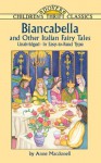 Biancabella and Other Italian Fairy Tales - Anne Macdonell