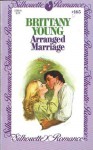 Arranged Marriage (Silhouette Romance, #165) - Brittany Young