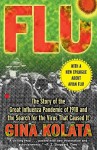 Flu: The Story of the Great Influenza Pandemic of 1918 and the Search for the Virus That Caused It - Gina Kolata