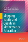 Mapping Equity and Quality in Mathematics Education - Bill Atweh, Mellony Graven, Walter G. Secada, Paola Valero