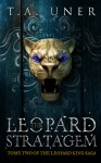 The Leopard Stratagem - T.A. Uner