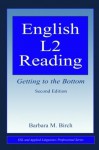 English L2 Reading: Getting to the Bottom (ESL & Applied Linguistics Professional Series) - Barbara M. Birch