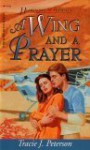 A Wing And A Prayer - Tracie J. Peterson, Tracie Peterson