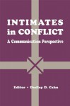 intimates in Conflict: A Communication Perspective (Routledge Communication Series) - Dudley D. Cahn