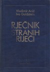 Rječnik stranih riječi - Vladimir Anić, Ivo Goldstein