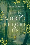 The World Before Us - Aislinn Hunter