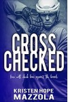 Cross Checked (Shots On Goal Standalone Series Book 2) - Kristen Hope Mazzola