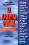 La Argentina Pensada: Dialogos Para un Pais Posible - Gabriel Aranovich, Santiago Kovadloff