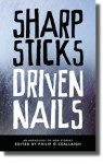 Sharp Sticks, Driven Nails: An Anthology of New Stories - Philip Ó Ceallaigh