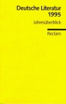 Deutsche Literatur 1995: jahresüberblick - Volker Hage, Hubert Winkels