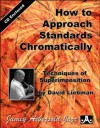 How To Approach Standards Chromatically (Book & CD Set) - David Liebman